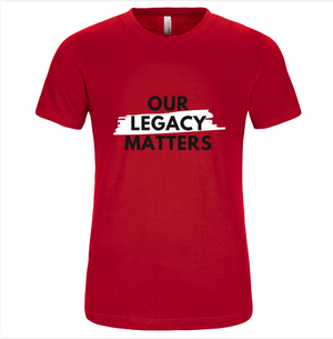 Our Legacy Matters T-Shirt - Limited Edition — The Law Office of